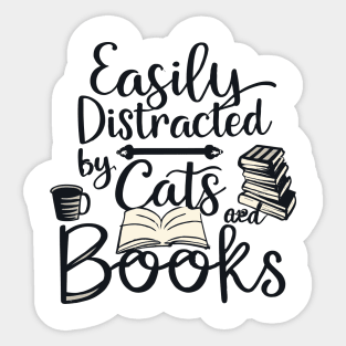 Easily Distracted by Cats and Books Sticker